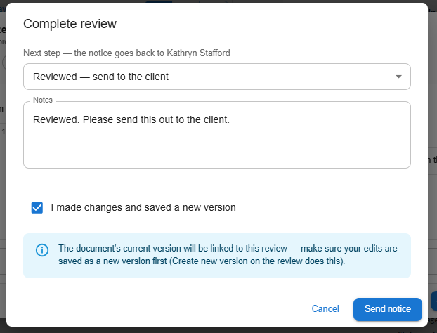Complete review dialog with Reviewed — send to the client selected as the next step, a pre-filled note, the I made changes and saved a new version box ticked, and Send notice button in the bottom right